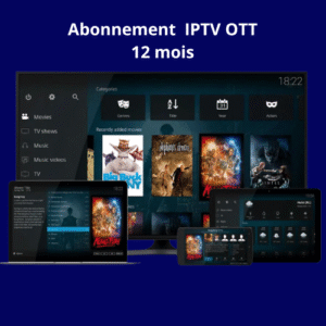 Abonnement IPTV OTT 12 mois