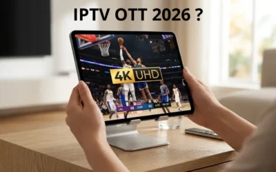 Qu’est-ce que IPTV OTT en 2026 ?